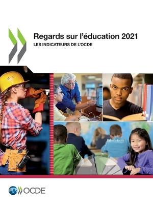 Regards Sur l'Education 2021 Les Indicateurs de l'Ocde - Oecd - cover