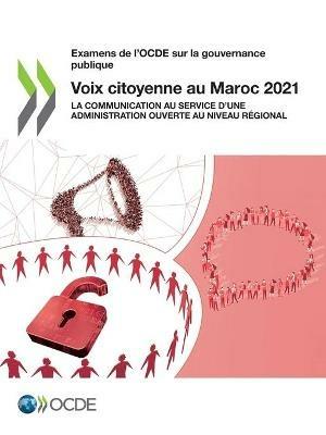 Examens de l'Ocde Sur La Gouvernance Publique Voix Citoyenne Au Maroc 2021 La Communication Au Service d'Une Administration Ouverte Au Niveau Regional - Oecd - cover