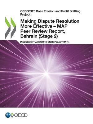 Making Dispute Resolution More Effective - MAP Peer Review Report, Bahrain (Stage 2) - Oecd - cover