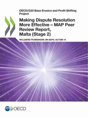 Making Dispute Resolution More Effective - MAP Peer Review Report, Malta (Stage 2) - Oecd - cover