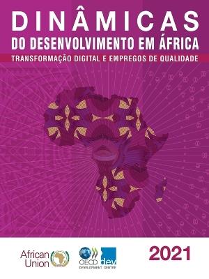 Dinâmicas Do Desenvolvimento Em África 2021 Transformação Digital E Empregos de Qualidade - Oecd - cover