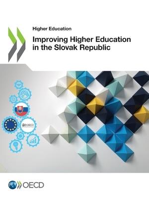 Improving higher education in the Slovak Republic - Organisation for Economic Co-operation and Development - cover
