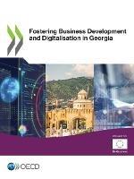 Fostering business development and digitalisation in Georgia - Organisation for Economic Co-operation and Development - cover