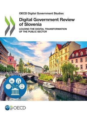 Digital government review of Slovenia: leading the digital transformation of the public sector - Organisation for Economic Co-operation and Development - cover