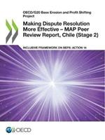 Making dispute resolution more effective: MAP peer review report, Chile (Stage 2), inclusive framework on BEPs, Action 14