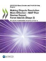 Making dispute resolution more effective: MAP peer review report, Faroe Islands (Stage 2), inclusive framework on BEPs, Action 14 - Organisation for Economic Co-operation and Development - cover