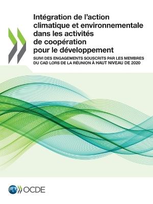 Integration de l'Action Climatique Et Environnementale Dans Les Activites de Cooperation Pour Le Developpement Suivi Des Engagements Souscrits Par Les Membres Du CAD Lors de la Reunion A Haut Niveau de 2020 - Oecd - cover