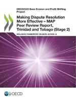 Making Dispute Resolution More Effective - MAP Peer Review Report, Trinidad and Tobago (Stage 2)