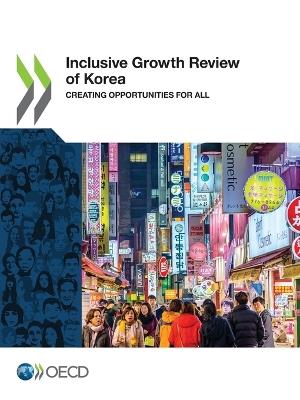 Inclusive growth review of Korea: creating opportunities for all - Organisation for Economic Co-operation and Development - cover