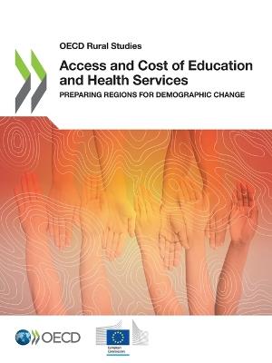 Access and cost of education and health services: preparing regions for demographic change - Organisation for Economic Co-operation - cover
