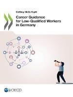 Career guidance for low-qualified workers in Germany - Organisation for Economic Co-operation and Development - cover