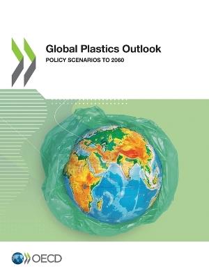 Global Plastics Outlook Policy Scenarios to 2060 - Oecd - cover