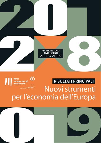 Relazione della BEI sugli investimenti 2018/2019: "Nuovi strumenti per l'economia dell'Europa" - Principali risultanze - European Investment Bank - ebook