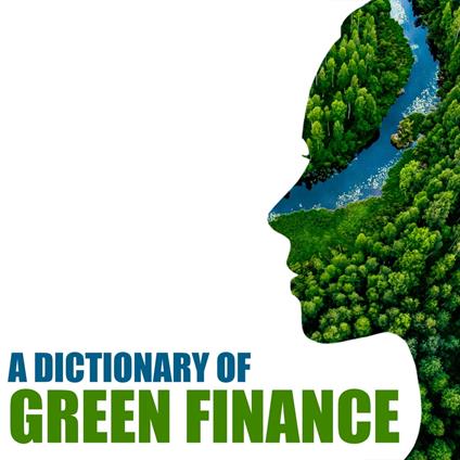 A dictionary of green finance