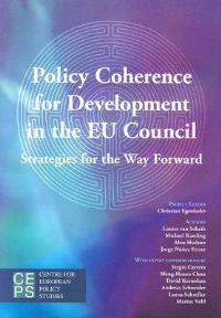 Policy Coherence for Development in the EU Council: Strategies for the Way Forward - Christian Egenhofer,Louise G. van Schaik,Michael Kaeding - cover