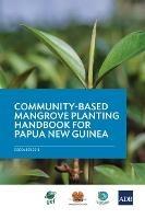 Community-Based Mangrove Planting Handbook for Papua New Guinea