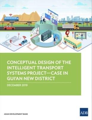 Conceptual Design of the Intelligent Transport Systems Project—Case in Gui’an New District - Asian Development Bank - cover