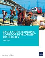 Bangladesh Economic Corridor Development Highlights