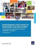 Partnering for COVID-19 Response and Recovery: The Asian Development Bank's Support to India