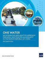 One Water: An Integrated and Adaptive Approach for Rural Wastewater Management in the People's Republic of China
