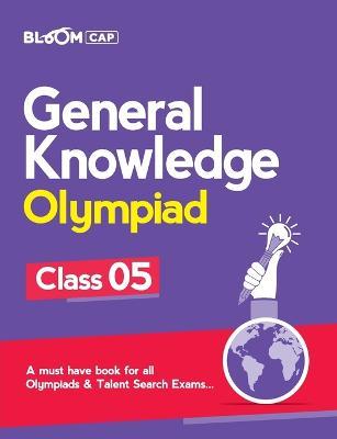 Bloom Cap General Knowledge Olympiad Class 5 - Nandini Sharma - cover