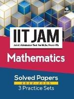 IIT JAM Mathematics Solved Papers (2022-2005) and 3 Practice Sets - Neha Tyagi - cover