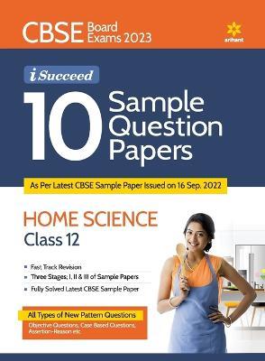 CBSE Board Exam 2023 I Succeed 10 Sample Question Paper HOME SCIENCE Class 12 - Adhishree Neurgaonkar - cover