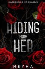 Hiding from Her