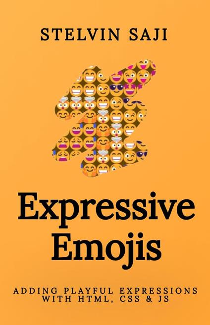 Expressive Emojis: Adding Playful Expressions with HTML, CSS & JS