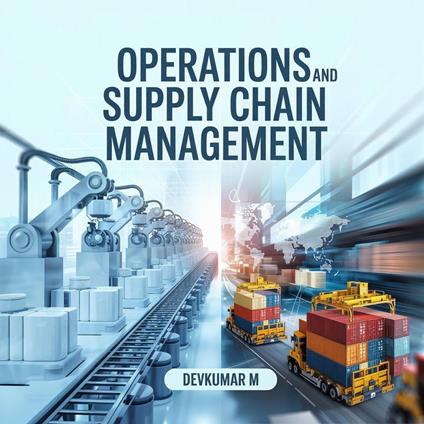 Operations and Supply Chain Management - Devkumar M - ebook
