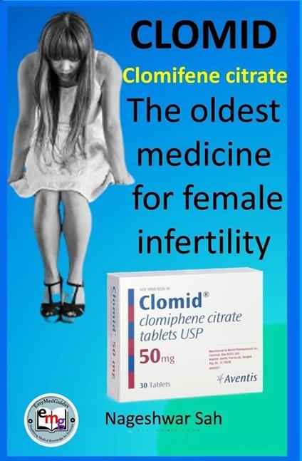 Clomiphene Citrate (CLOMID): The Oldest Medicine for Female Infertility