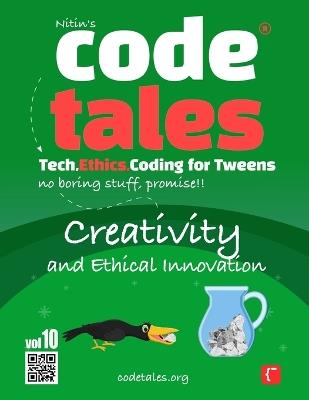 Code Tales, Vol 10: Creativity and Ethical Innovation - Nitin Gambhir - cover