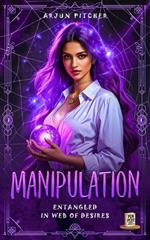 Manipulation: Entangled in Web of Desires