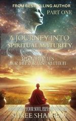 A Journey into Spiritual Maturity: 12 Golden Rules for Inner Transformation - Part One