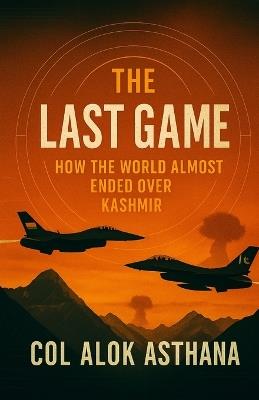 The Last game - Col Alok Asthana - cover