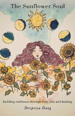 The Sunflower Soul - Devpriya Dang - cover