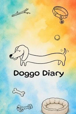 Doggo Diary: Your Complete Dog Diary, Health Record & Memory Book in One - Gaurav Gulati - cover