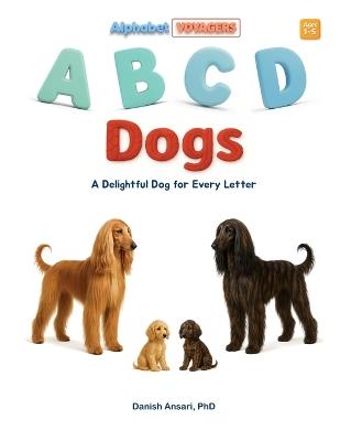 ABCD Dogs: A Delightful Dog for Every Letter - Danish Ansari - cover
