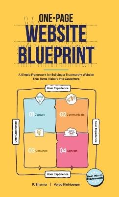 One-Page Website Blueprint: A Simple Framework for Building a Trustworthy Website That Turns Visitors Into Customers - P Sharma,Vered Kleinberger - cover