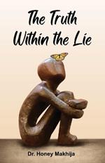 The Truth Within The Lie