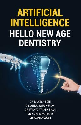 Artificial Intelligence: Hello New Age Dentistry - Mukesh Soni - cover