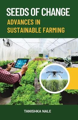 Seeds of Change Advance in Sustainable Farming - Tanishka Nale - cover