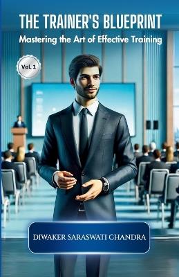The Trainer's Blue Print - Diwaker Saraswati Chandr - cover