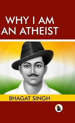 Why I am an Atheist - HB - Bhagat Singh - cover
