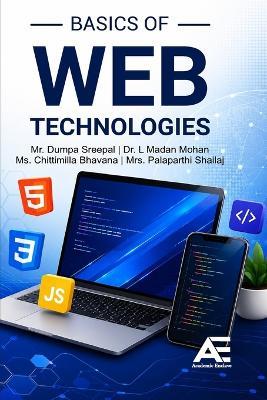 Basics of Web Technologies - Dumpa Sreepal,L Madan Mohan,Chittimilla Bhavana - cover