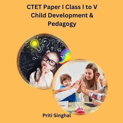 CTET Paper I Class I to V Child Development & Pedagogy