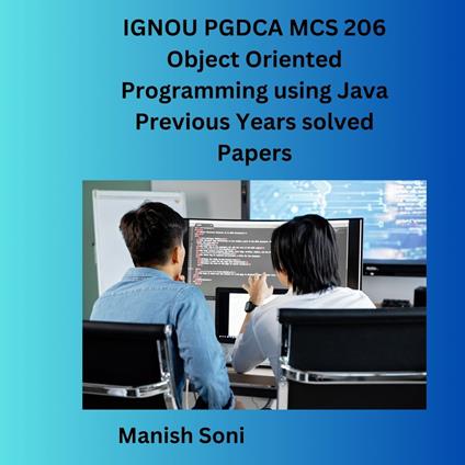 IGNOU PGDCA MCS 206 Object Oriented Programming using Java Previous Years solved Papers