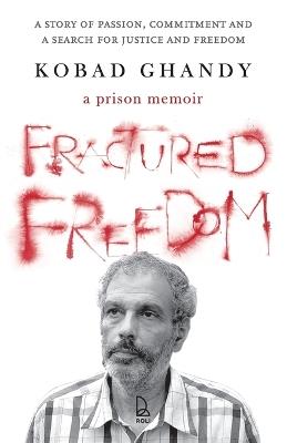 Fractured Freedom: A Prison Memoir - Kobad Ghandy - cover