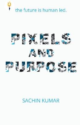 Pixels and Purpose - Sachin Kumar - cover