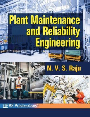 Plant Maintenance and Reliability Engineering - Raju N V S - cover
